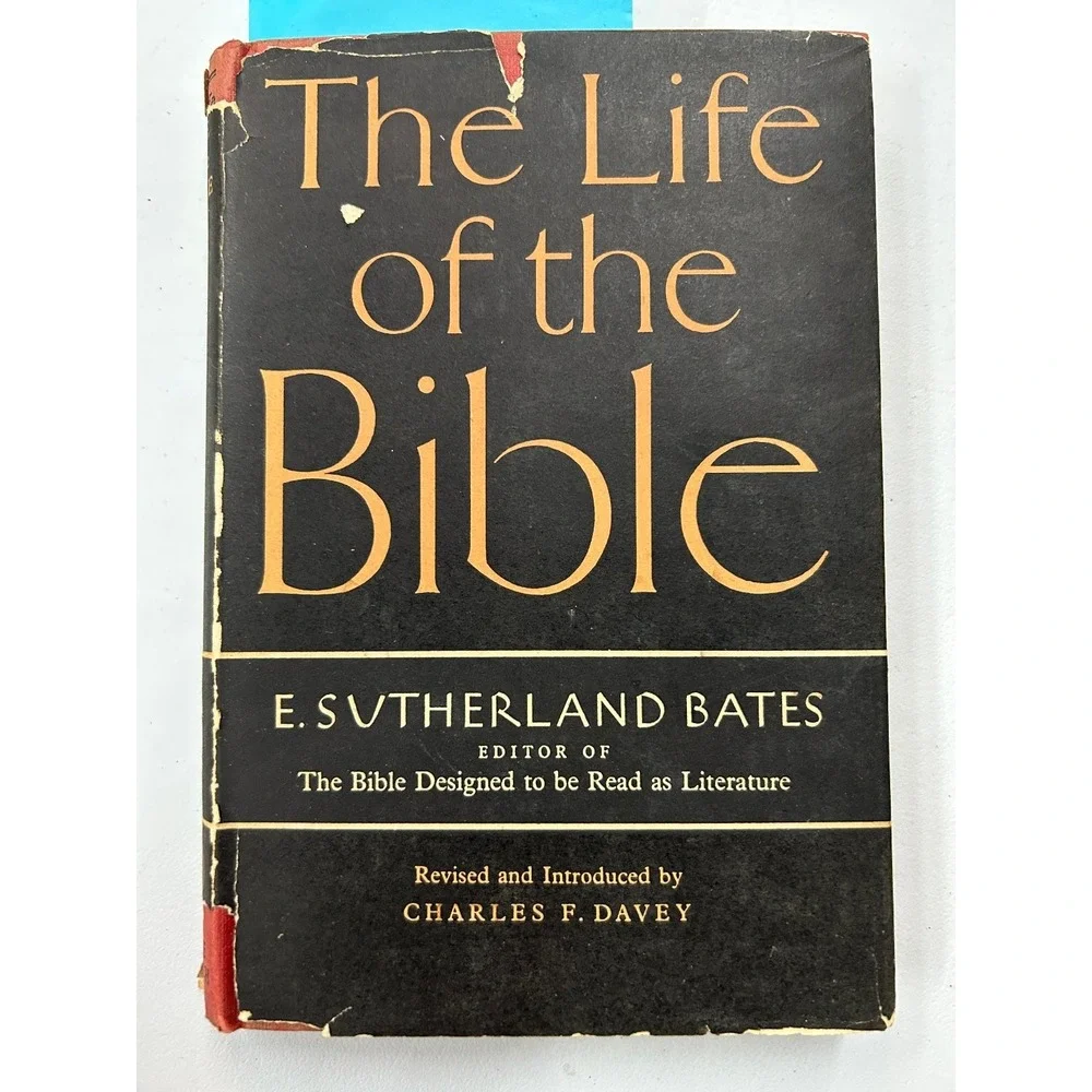 The Life of the Bible E Sutherland Bates 1953 Revised Edition Andre Deutsch